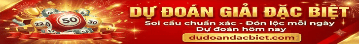 Dự đoán giải đặc biệt - Soi cầu chuẩn xác, đón lộc mỗi ngày