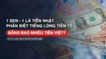 1 Sen, 1 Lá Tiền Nhật Bằng Bao Nhiêu Tiền Việt Nam Hôm Nay? Phân Biệt Sen & Lá