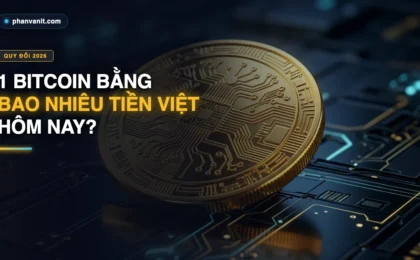 1 Bitcoin Bằng Bao Nhiêu Tiền Việt Hôm Nay? Bảng Quy Đổi BTC Sang VNĐ [2026]