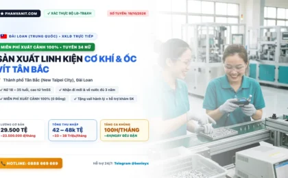 Đơn Hàng Đài Loan Miễn Phí Xuất Cảnh 100%: Tuyển 34 Nữ Sản Xuất Linh Kiện Cơ Khí & Ốc Vít Tại Tân Bắc
