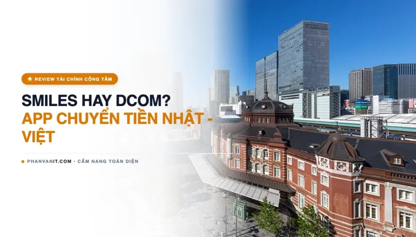 Đánh Giá Ứng Dụng Chuyển Tiền Smiles & DCOM Tại Nhật Bản: So Sánh Tỷ Giá & Phí Dịch Vụ 2026