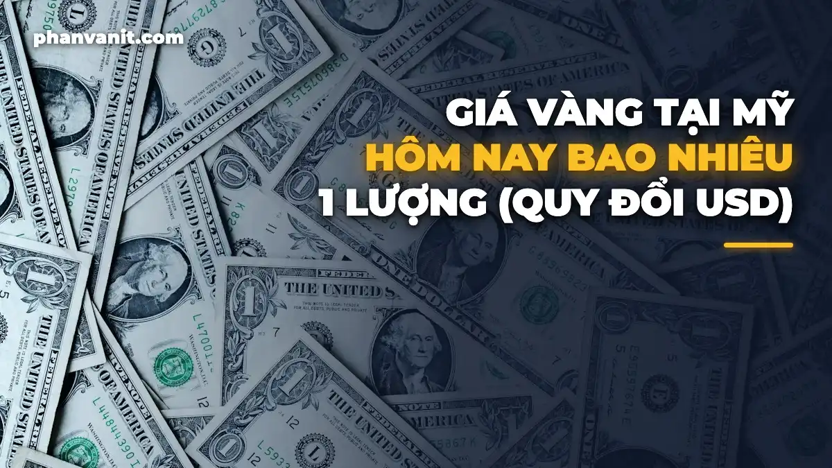 Giá Vàng Tại Mỹ Hôm Nay Bao Nhiêu 1 Lượng? Bảng Quy Đổi USD/Ounce Chuẩn [2026]