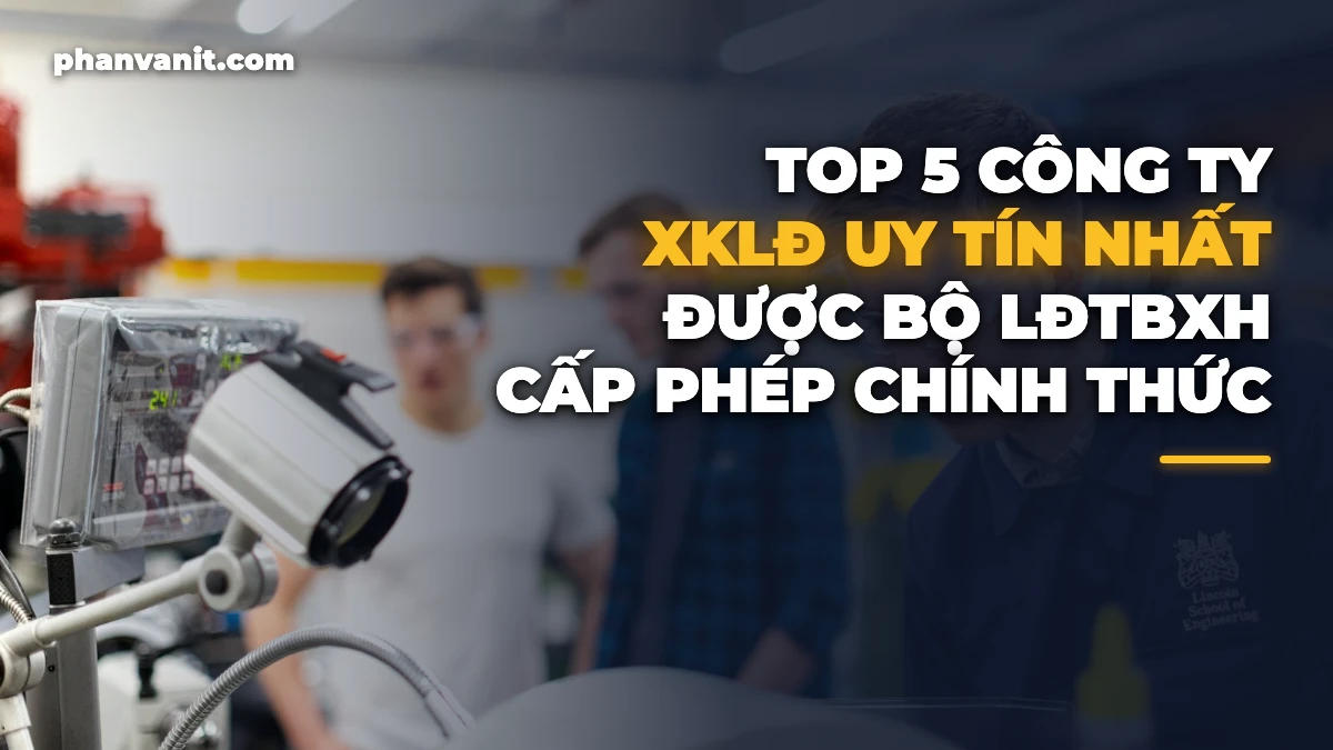 Top 5 Công Ty Xuất Khẩu Lao Động Uy Tín Được Bộ LĐTBXH Cấp Phép [2026]