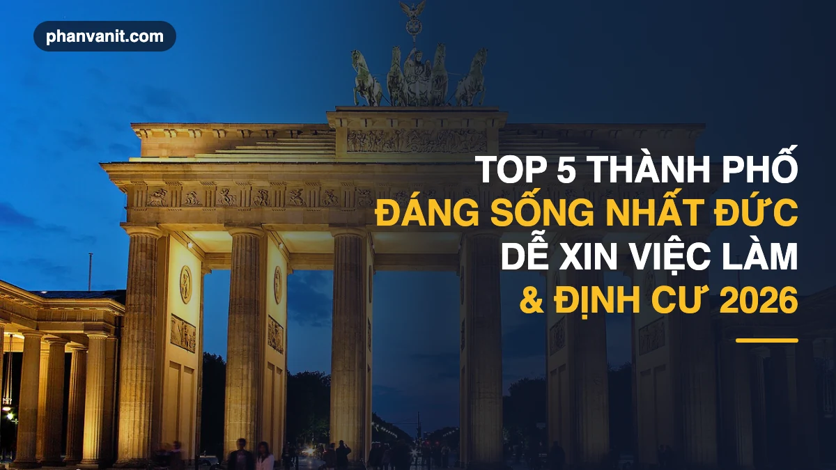 Top 5 Thành Phố Đáng Sống Và Dễ Xin Việc Nhất Tại Đức 2026: Chi Phí Sinh Hoạt & Mức Lương Bình Quân