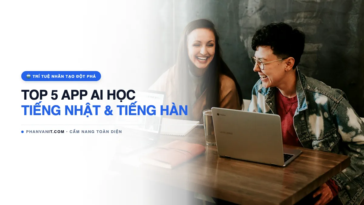 Top 5 Ứng Dụng AI Học Tiếng Nhật & Tiếng Hàn Đỉnh Nhất 2026: Sửa Phát Âm Như Người Bản Xứ