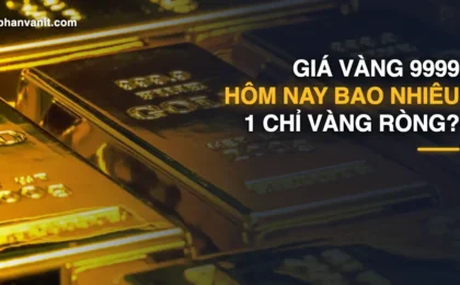 Giá Vàng 9999 Hôm Nay Bao Nhiêu 1 Chỉ? Bảng Giá Mới Nhất [2026]