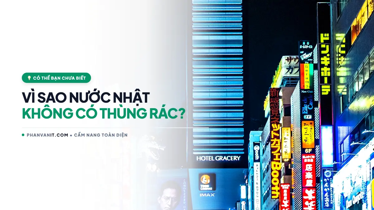 Vì Sao Nước Nhật Không Có Thùng Rác Công Cộng Nhưng Vẫn Sạch Nhất Thế Giới?