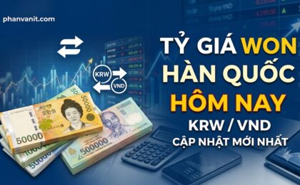 Tỷ giá won Hàn Quốc ngày hôm nay KRW/VND