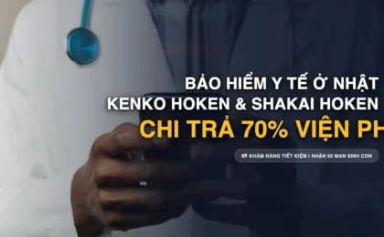 Bảo Hiểm Y Tế Ở Nhật (Kenko Hoken): Quyền Lợi Chi Trả 70%, Khám Răng & Trợ Cấp Sinh Con 50 Man
