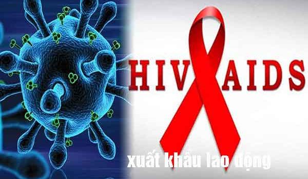 bị HIV có đi xuất khẩu lao động được không