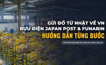 Cách Gửi Hàng Từ Nhật Về Việt Nam Qua Bưu Điện (EMS, Funabin): Bảng Giá & Danh Mục Cấm