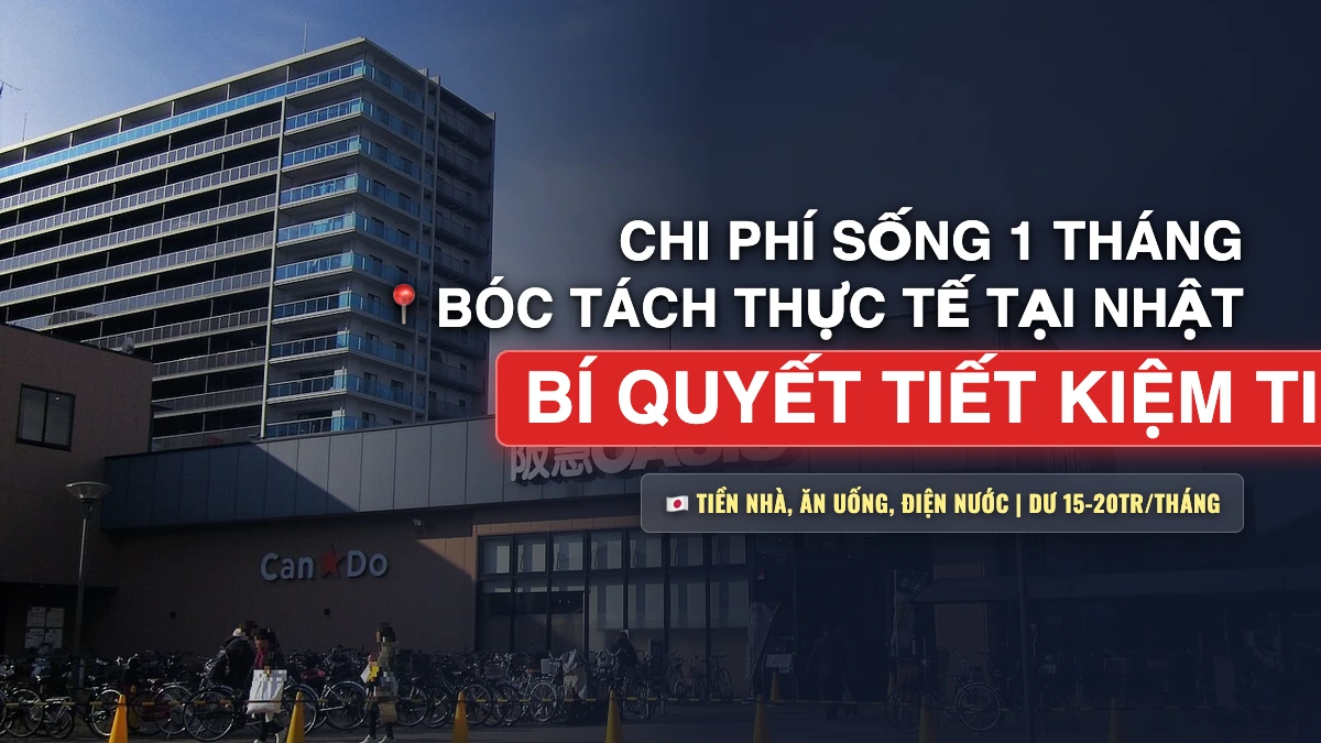 Chi Phí Sinh Hoạt 1 Tháng Ở Nhật Của Người Lao Động Là Bao Nhiêu? Mẹo Tiết Kiệm