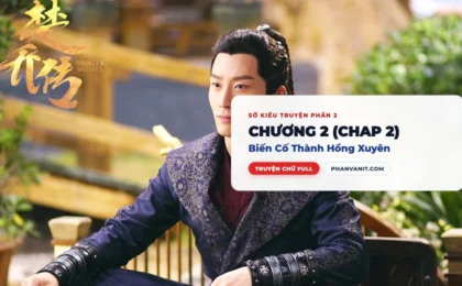 Đọc Truyện Sở Kiều Truyện Phần 2 – Chương 2 (Chap 2): Biến Cố Thành Hồng Xuyên