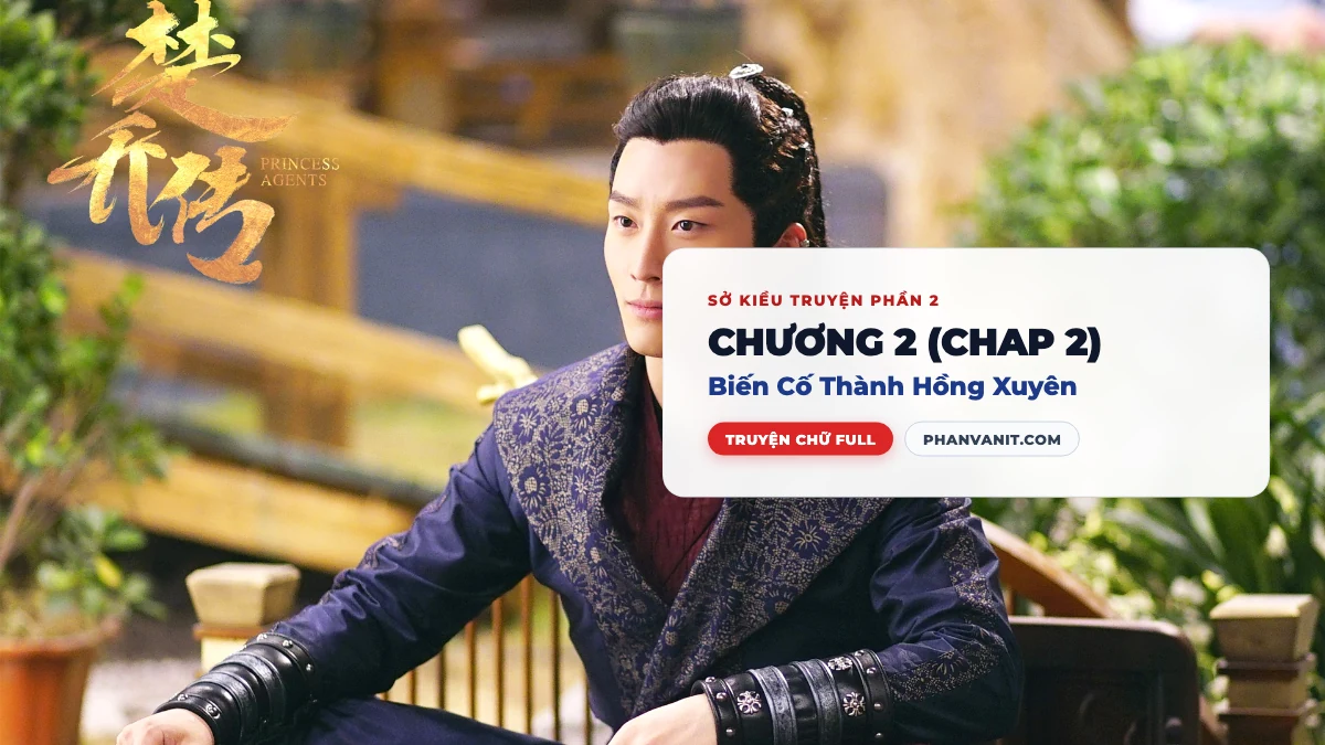 Đọc Truyện Sở Kiều Truyện Phần 2 – Chương 2 (Chap 2): Biến Cố Thành Hồng Xuyên