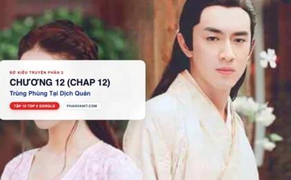 Đọc Truyện Sở Kiều Truyện Phần 2 – Chương 12 (Chap 12 / Tập 12): Trùng Phùng Dịch Quán