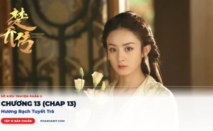 Đọc Truyện Sở Kiều Truyện Phần 2 – Chương 13 (Chap 13 / Tập 13): Hương Bạch Tuyết Trà