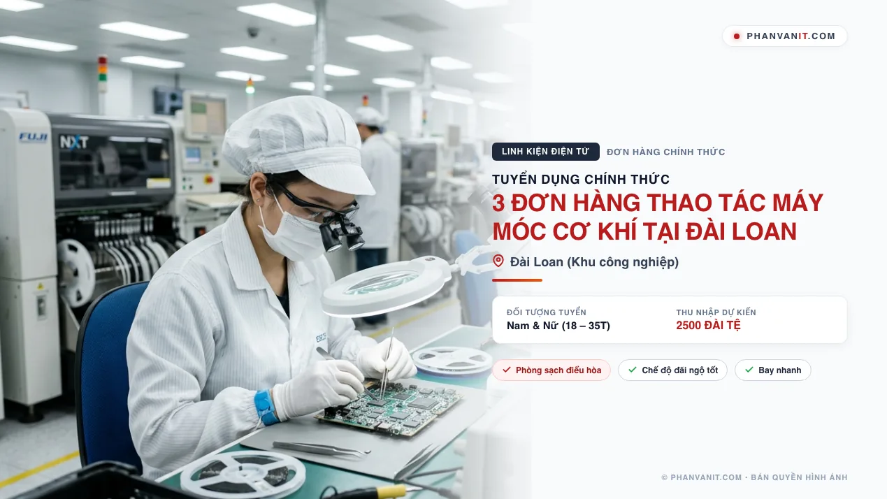 3 Đơn hàng thao tác máy móc cơ khí tại Đài Loan (Cập nhật 2026)