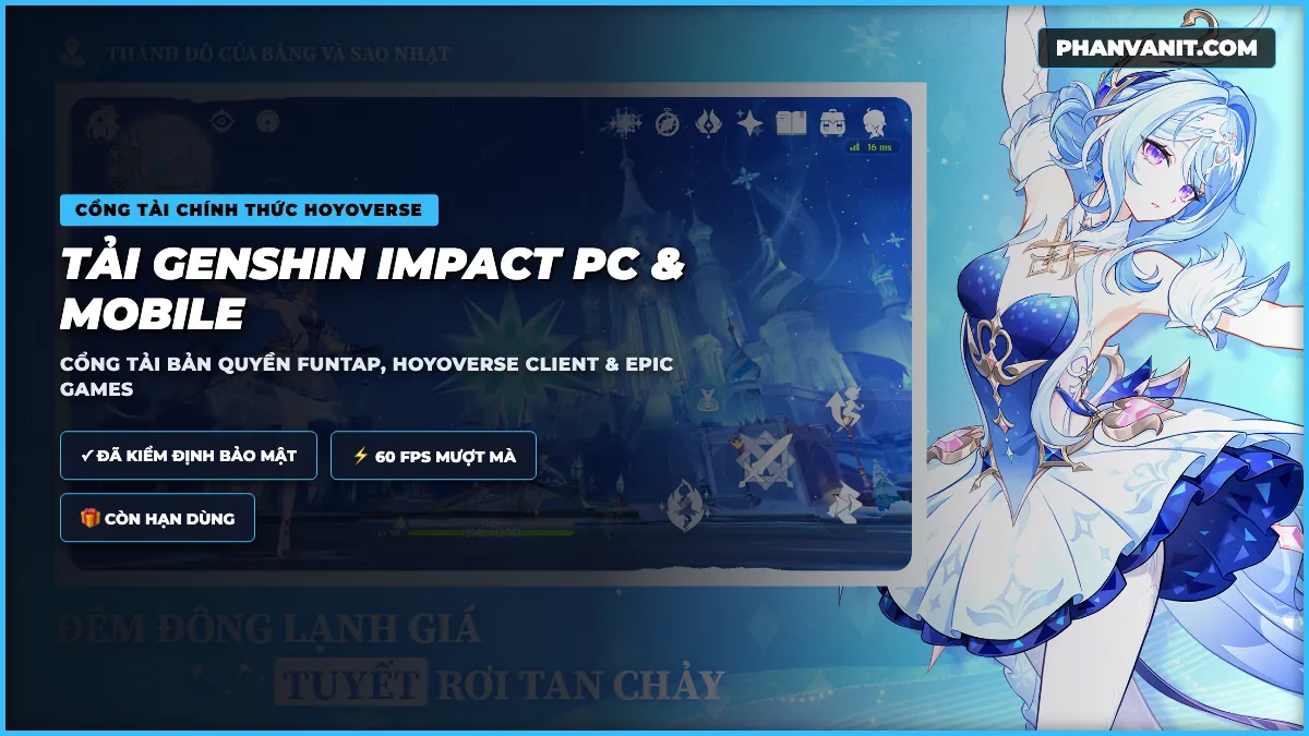 Hướng Dẫn Tải & Cài Đặt Genshin Impact Mới Nhất 2026: Cấu Hình PC & Mobile 60 FPS, Link Tải Funtap & Code Nguyên Thạch 2 Hướng dẫn cổng tải chính thức Genshin Impact 2026 trên PC HoYoPlay Android Google Play và iOS App Store