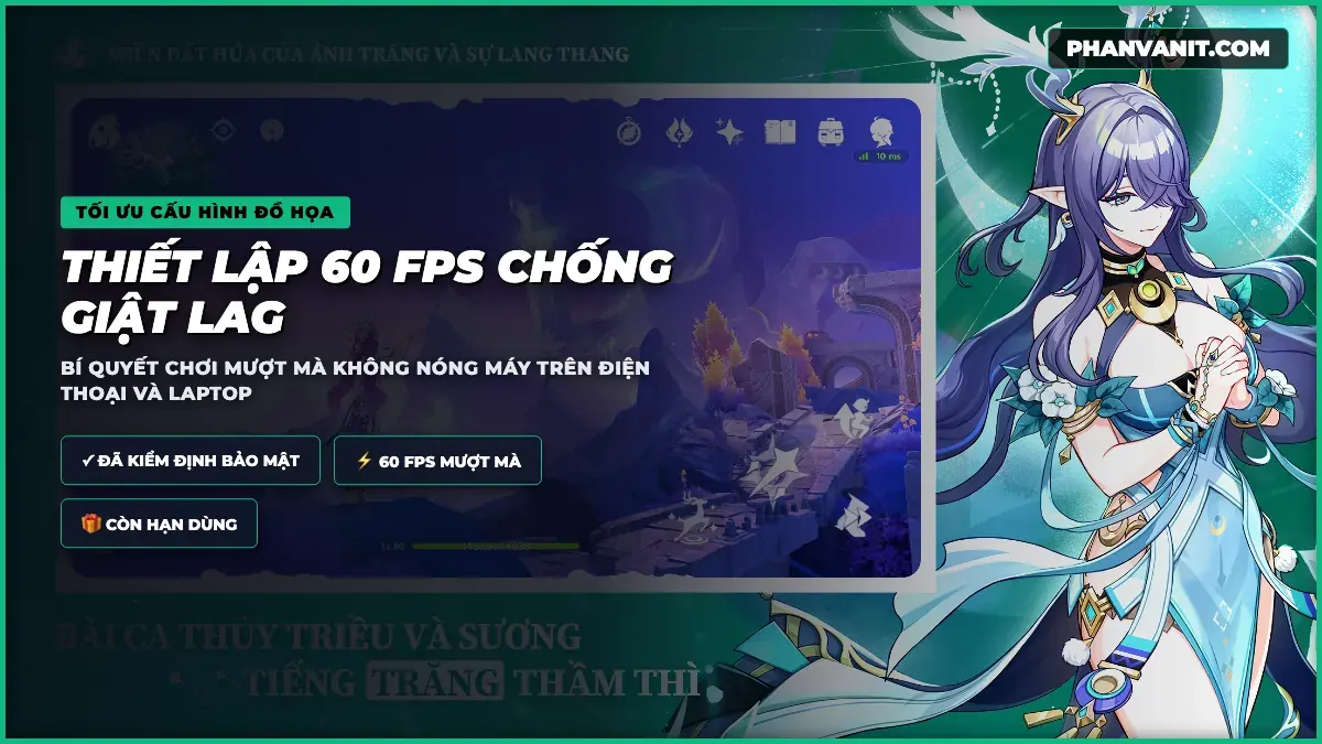 Hướng Dẫn Tải & Cài Đặt Genshin Impact Mới Nhất 2026: Cấu Hình PC & Mobile 60 FPS, Link Tải Funtap & Code Nguyên Thạch 3 Bảng cài đặt đồ họa Genshin Impact 60 FPS mượt mà chống giật lag và giảm nóng máy