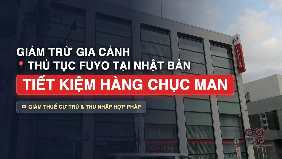 Cách Làm Thủ Tục Giảm Trừ Gia Cảnh (Fuyo) Để Tiết Kiệm Hàng Man Tiền Thuế