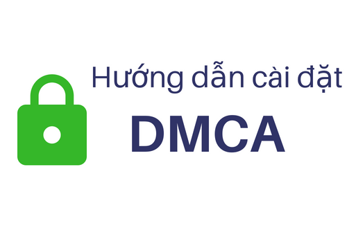 hướng dẫn đăng ký bản quyền nội dung DMCA
