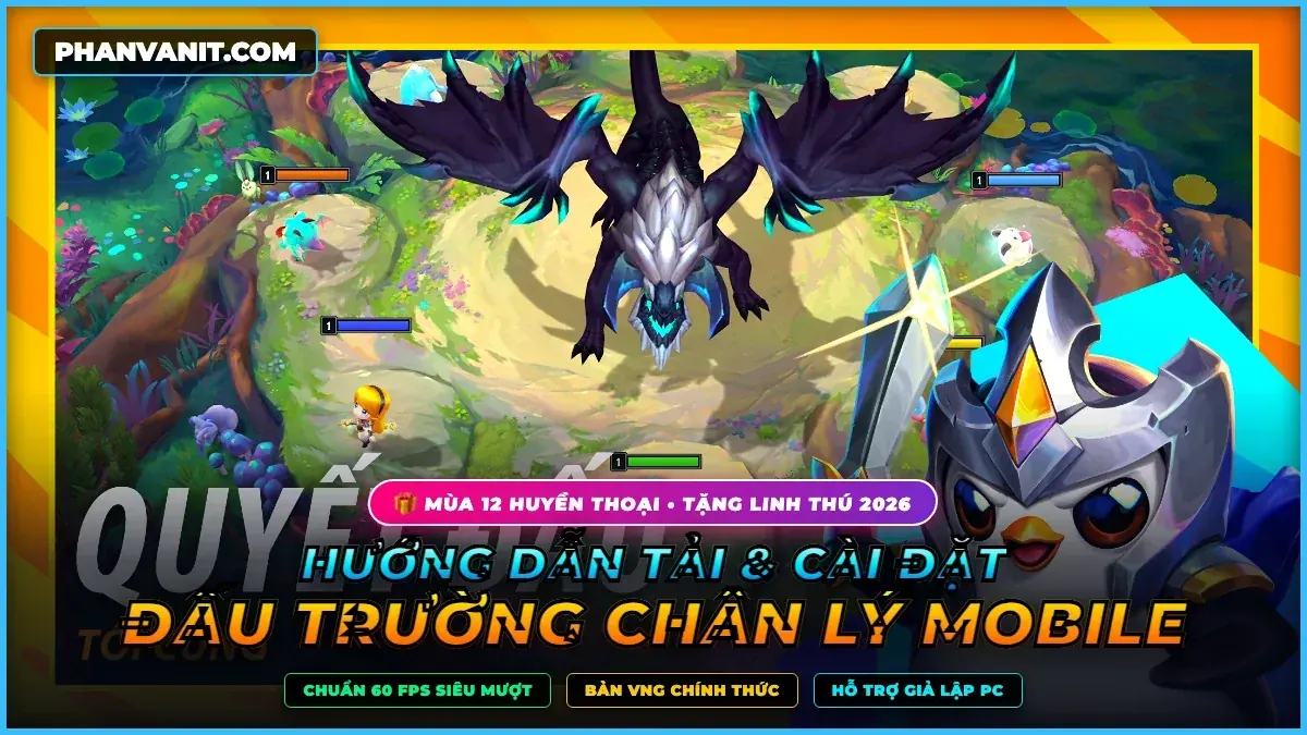 Cách Tải Và Cài Đặt Đấu Trường Chân Lý (TFT Mobile) VNG Trên Điện Thoại iOS Và Android 2026