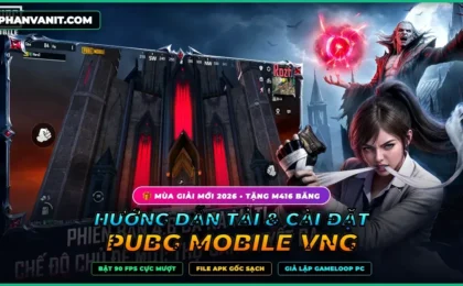 Hướng Dẫn Tải & Cài Đặt PUBG Mobile VNG Mới Nhất 2026: Cấu Hình Bật 90 FPS, Link Tải APK & Cách Chơi Giả Lập PC