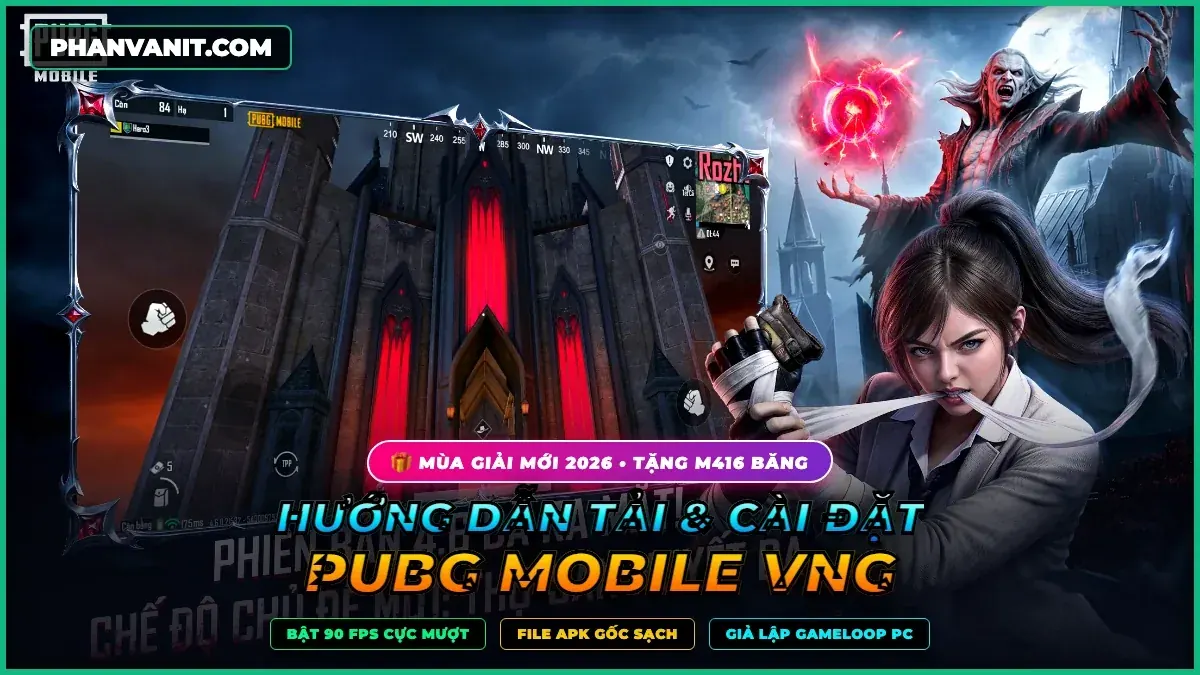 Hướng Dẫn Tải & Cài Đặt PUBG Mobile VNG Mới Nhất 2026: Cấu Hình Bật 90 FPS, Link Tải APK & Cách Chơi Giả Lập PC
