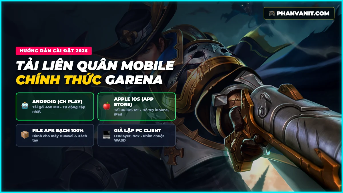 Hướng Dẫn Tải & Cài Đặt Liên Quân Mobile Mới Nhất 2026: Cấu Hình Mượt 60 FPS, Link Tải APK & Giftcode 2 Hướng dẫn tải và cài đặt Liên Quân Mobile 2026 trên Android iOS và PC giả lập