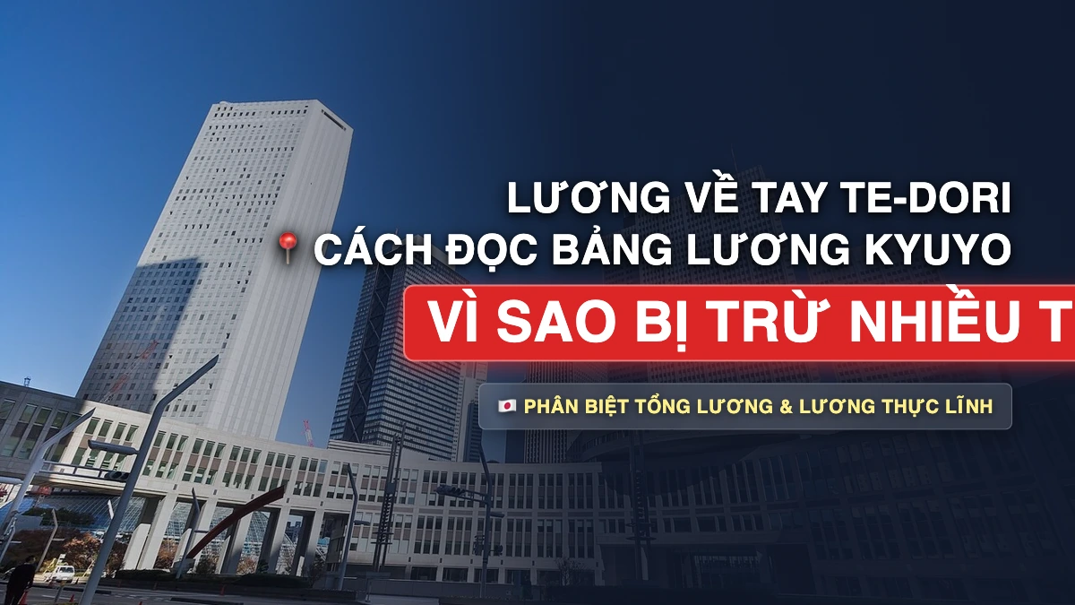 Lương Về Tay (Te-dori) Ở Nhật Là Gì? Cách Đọc Bảng Lương (Kyuyo Meisai)