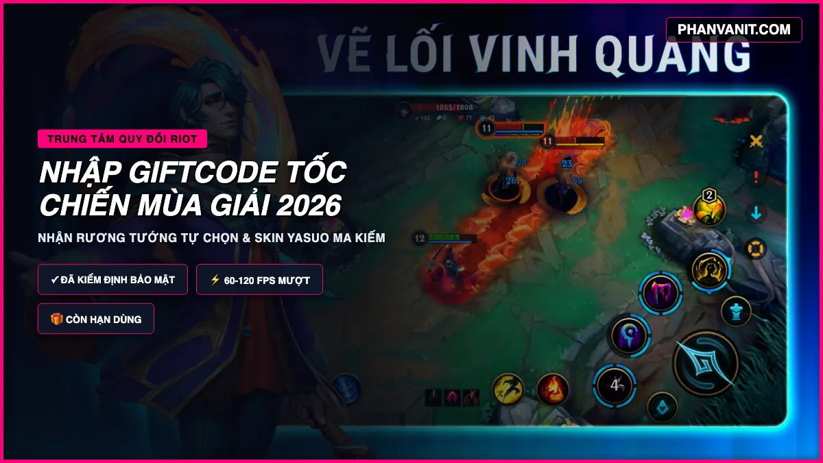 Hướng Dẫn Tải & Cài Đặt Liên Minh Tốc Chiến 2026: Cấu Hình 120 FPS Siêu Mượt, Link APK & Giftcode Tân Thủ VNG 4 Giao diện trung tâm đổi thưởng Giftcode Liên Minh Tốc Chiến chính thức nhận quà miễn phí 2026