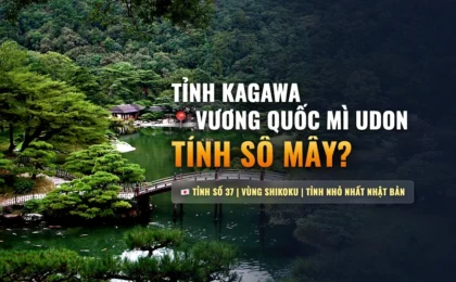 Tỉnh Kagawa Số Mấy? Đời Sống, Ẩm Thực Udon & Đơn Hàng XKLĐ Tỉnh Số 37