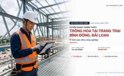 Tuyển 02 lao động trồng hoa tại trang trại Bình Đông, Đài Loan (Cập nhật 2026)