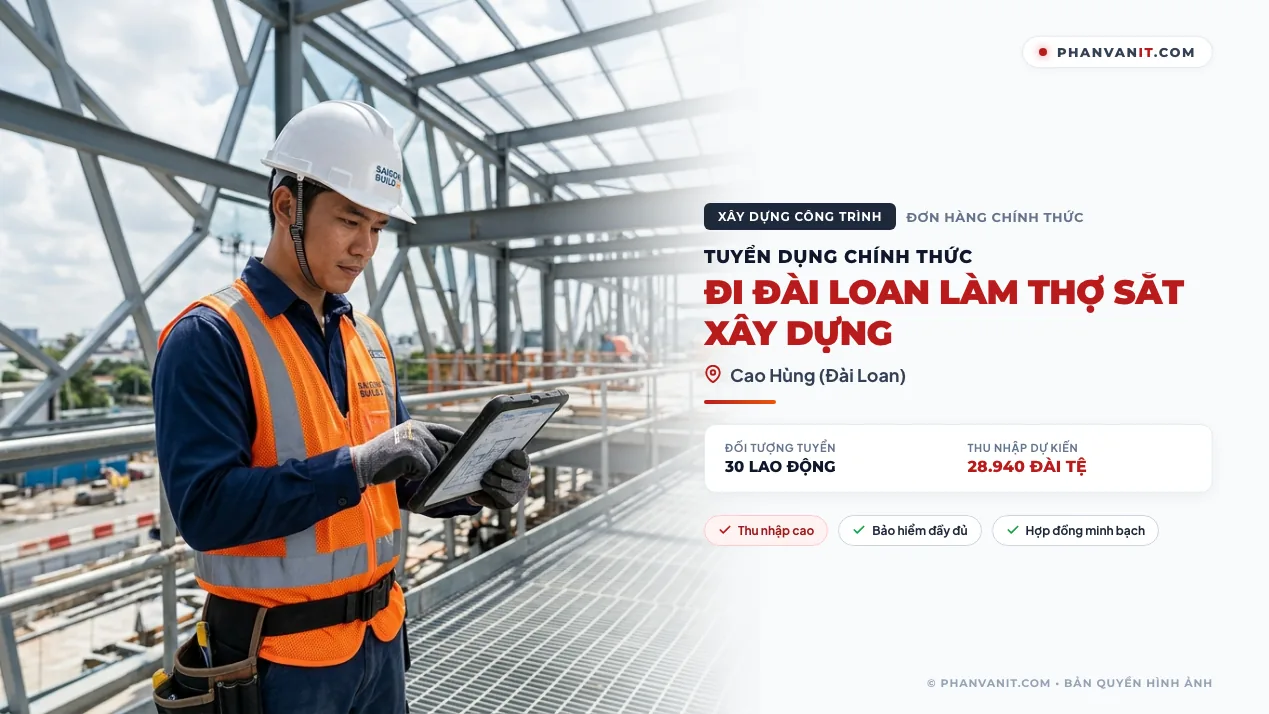 Tuyển 30 lao động đi Đài Loan làm thợ sắt xây dựng (Cập nhật 2026)